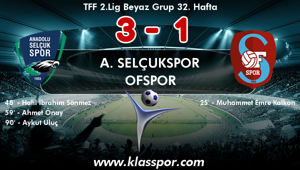 A. Selçukspor 3 - Ofspor 1