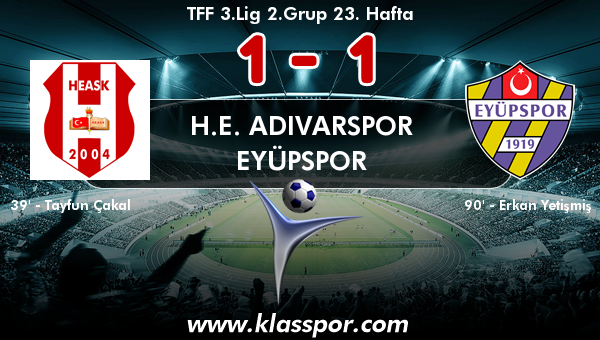 H.E. Adıvarspor 1 - Eyüpspor 1