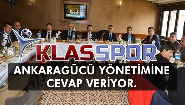 Klasspor'dan da Ankaragücü yönetimine cevap var!
