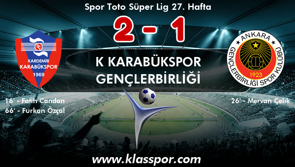 K Karabükspor 2 - Gençlerbirliği 1