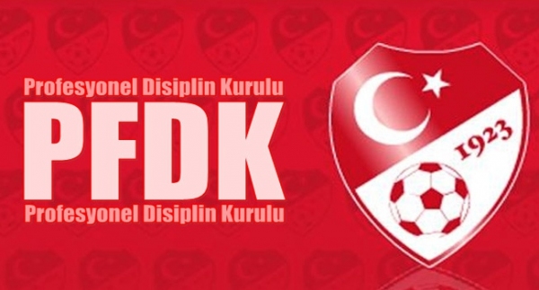 PFDK, Süper Lig'e ceza yağdırdı!