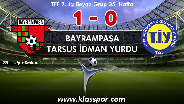 Bayrampaşa 1 - Tarsus İdman Yurdu 0