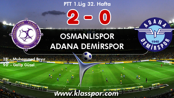 Osmanlıspor 2 - Adana Demirspor 0