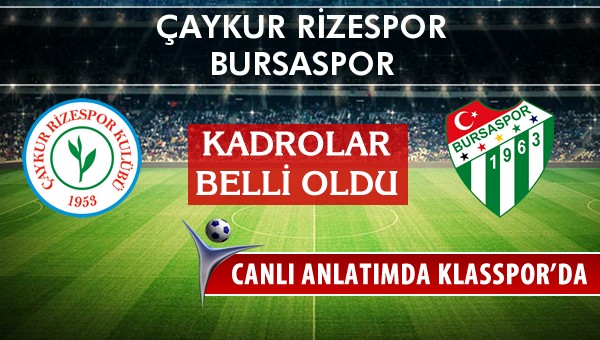 İşte Çaykur Rizespor - Bursaspor maçında ilk 11'ler