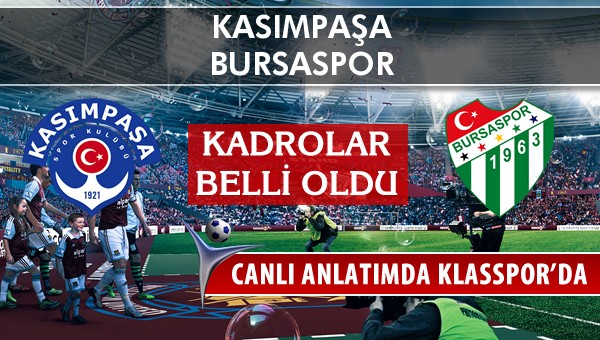 İşte Kasımpaşa - Bursaspor maçında ilk 11'ler