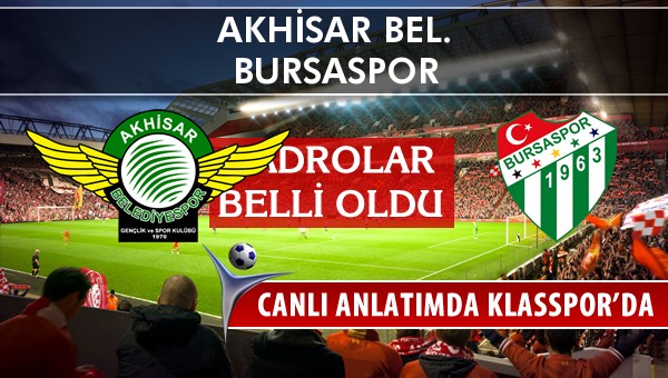 İşte Akhisar Bel. - Bursaspor maçında ilk 11'ler