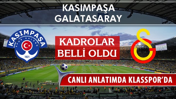 Kasımpaşa - Galatasaray maç kadroları belli oldu...