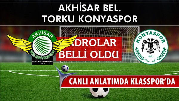 İşte Akhisar Bel. - Torku Konyaspor maçında ilk 11'ler