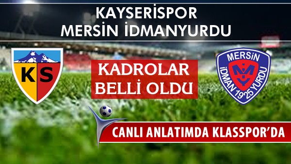 İşte Kayserispor - Mersin İdmanyurdu maçında ilk 11'ler