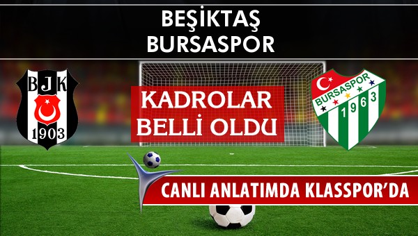 İşte Beşiktaş - Bursaspor maçında ilk 11'ler
