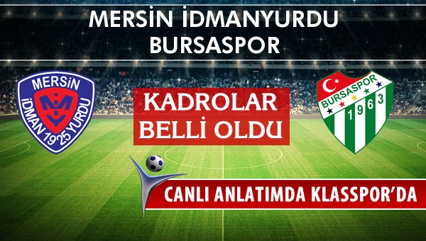 İşte Mersin İdmanyurdu - Bursaspor maçında ilk 11'ler