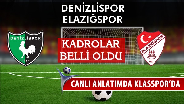 Denizlispor - Elazığspor maç kadroları belli oldu...