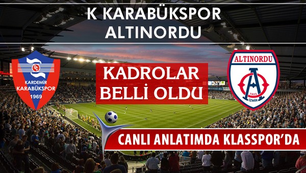 İşte K Karabükspor - Altınordu maçında ilk 11'ler