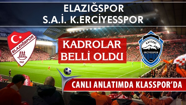 İşte Elazığspor - K.Erciyesspor maçında ilk 11'ler
