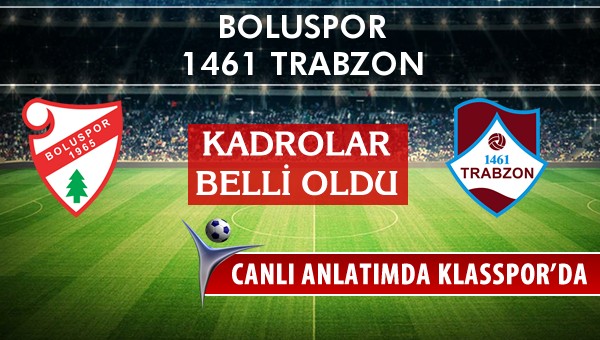 İşte Boluspor - 1461 Trabzon maçında ilk 11'ler