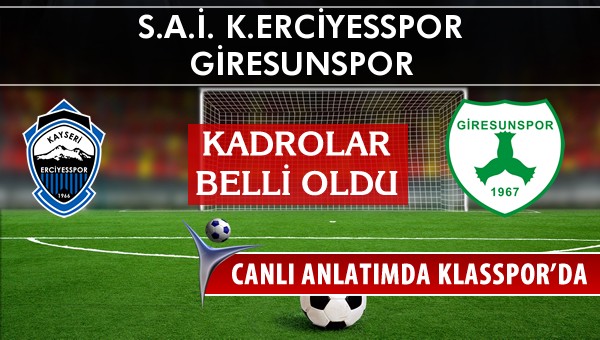 İşte K.Erciyesspor - Giresunspor maçında ilk 11'ler