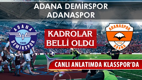 Adana Demirspor - Adanaspor maç kadroları belli oldu...