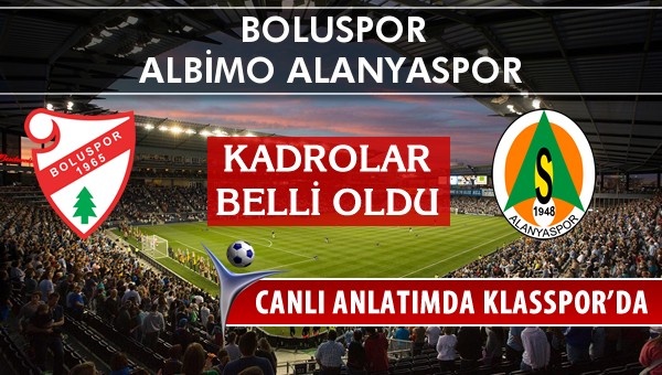 İşte Boluspor - Albimo Alanyaspor maçında ilk 11'ler
