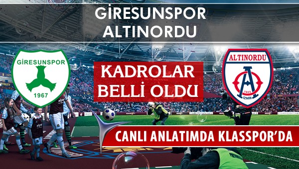Giresunspor - Altınordu maç kadroları belli oldu...