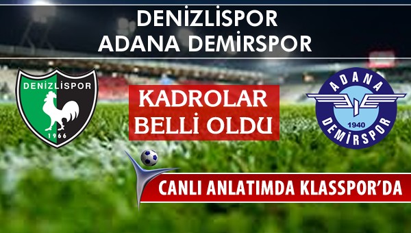 İşte Denizlispor - Adana Demirspor maçında ilk 11'ler