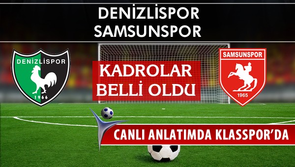 İşte Denizlispor - Samsunspor maçında ilk 11'ler