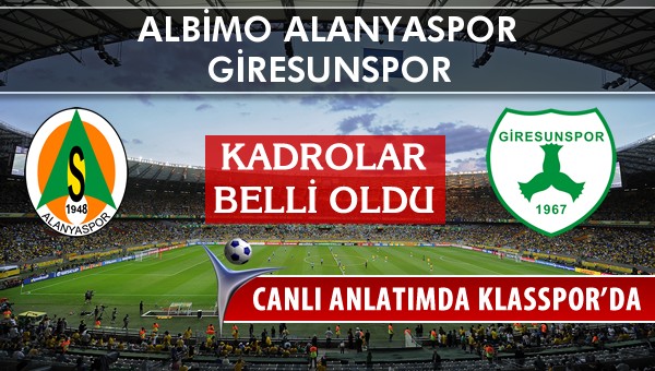 İşte Albimo Alanyaspor - Giresunspor maçında ilk 11'ler