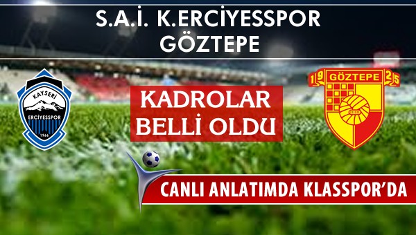 İşte K.Erciyesspor - Göztepe maçında ilk 11'ler