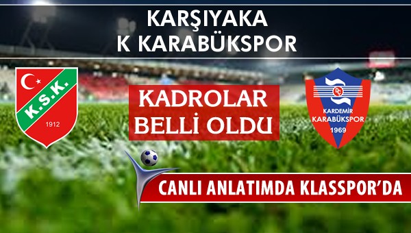 İşte Karşıyaka - K Karabükspor maçında ilk 11'ler