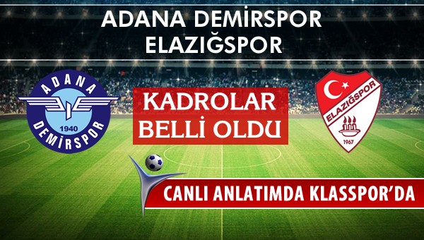 Adana Demirspor - Elazığspor sahaya hangi kadro ile çıkıyor?