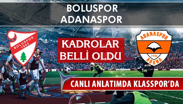 Boluspor - Adanaspor maç kadroları belli oldu...