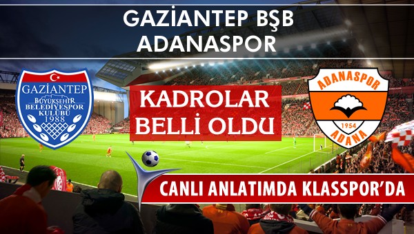 İşte Gaziantep BŞB - Adanaspor maçında ilk 11'ler