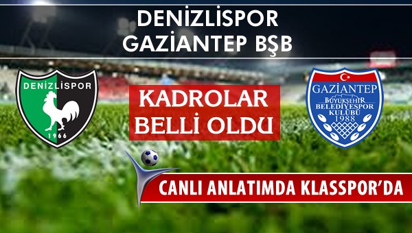 İşte Denizlispor - Gaziantep BŞB maçında ilk 11'ler