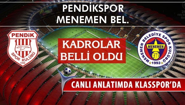 Pendikspor - Menemen Bel. sahaya hangi kadro ile çıkıyor?
