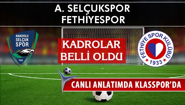 İşte A. Selçukspor - Fethiyespor maçında ilk 11'ler