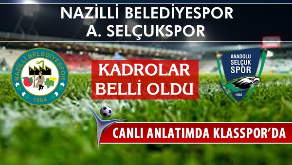 İşte Nazilli Belediyespor - A. Selçukspor maçında ilk 11'ler
