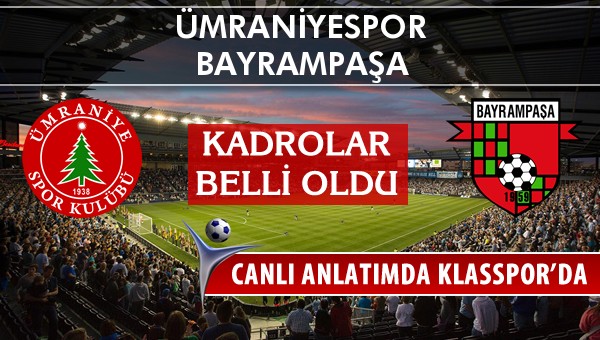 İşte Ümraniyespor - Bayrampaşa maçında ilk 11'ler
