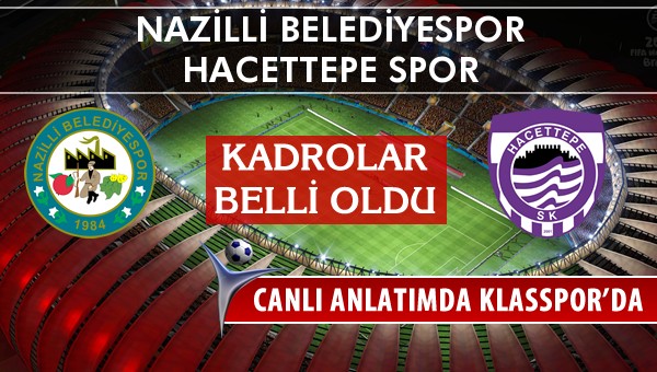 İşte Nazilli Belediyespor - Hacettepe Spor maçında ilk 11'ler