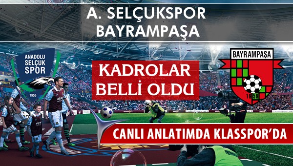 İşte A. Selçukspor - Bayrampaşa maçında ilk 11'ler