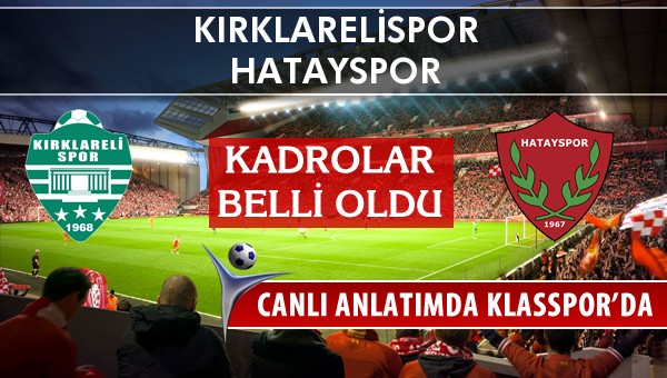 İşte Kırklarelispor - Hatayspor maçında ilk 11'ler