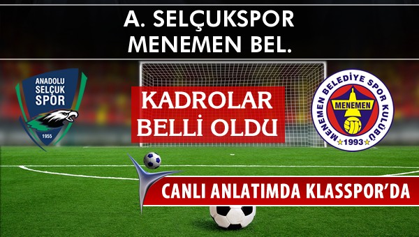 A. Selçukspor - Menemen Bel. maç kadroları belli oldu...