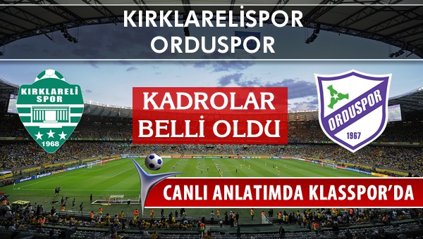 İşte Kırklarelispor - Orduspor maçında ilk 11'ler