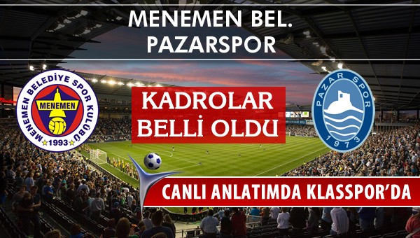 Menemen Bel. - Pazarspor sahaya hangi kadro ile çıkıyor?