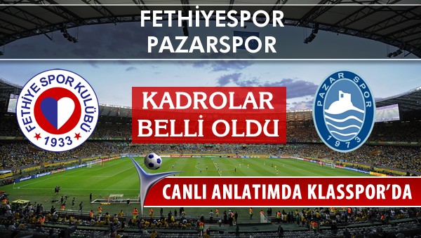 İşte Fethiyespor - Pazarspor maçında ilk 11'ler