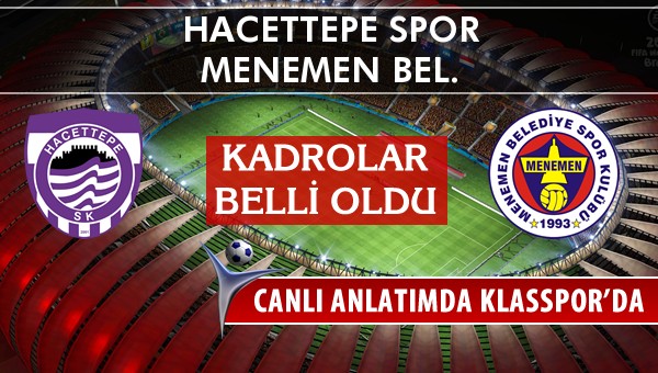 Hacettepe Spor - Menemen Bel. maç kadroları belli oldu...