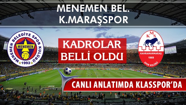 İşte Menemen Bel. - K.Maraşspor maçında ilk 11'ler