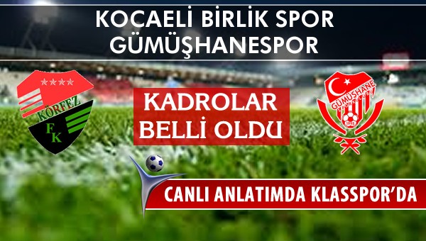 İşte Kocaeli Birlik Spor - Gümüşhanespor maçında ilk 11'ler