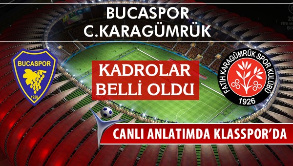 Bucaspor - C.Karagümrük sahaya hangi kadro ile çıkıyor?