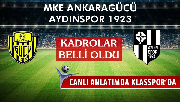 MKE Ankaragücü - Aydınspor 1923 maç kadroları belli oldu...