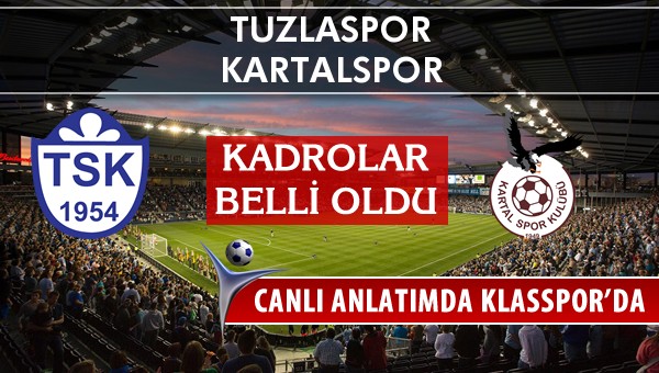 Tuzlaspor - Kartalspor maç kadroları belli oldu...