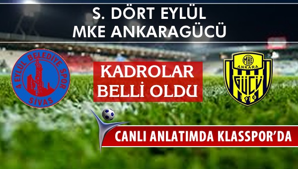 İşte S. Dört Eylül - MKE Ankaragücü maçında ilk 11'ler